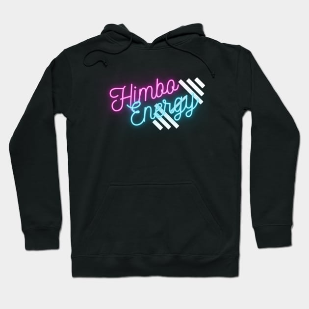 Himbo Energy Hoodie by Mml2018aj